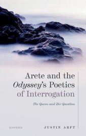 book Arete and the Odyssey's Poetics of Interrogation : The Queen and Her Question