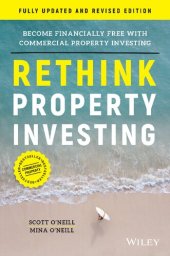 book Rethink Property Investing, Fully Updated and Revised Edition: Become Financially Free with Commercial Property Investing