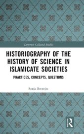 book Historiography of the History of Science in Islamicate Societies