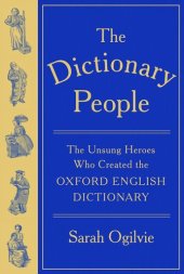 book The Dictionary People : The Unsung Heroes Who Created the Oxford English Dictionary