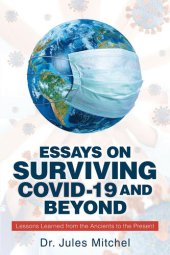 book Essays On Surviving COVID-19 and Beyond: Lessons Learned from the Ancients to the Present