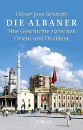 book Die Albaner: Eine Geschichte zwischen Orient und Okzident