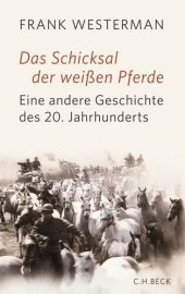 book Das Schicksal der weißen Pferde: Eine andere Geschichte des 20. Jahrhunderts