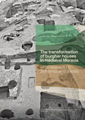 book The transformation of burgher houses in medieval Moravia with respect to Bohemia and Silesia