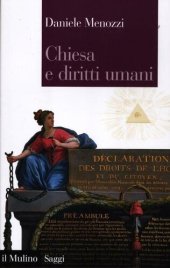 book Chiesa e diritti umani. Legge naturale e modernità politica dalla Rivoluzione francese ai nostri giorni