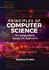 book Principles of Computer Science: An Invigorating, Hands-on Approach