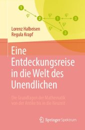 book Eine Entdeckungsreise in die Welt des Unendlichen: Die Grundlagen der Mathematik von der Antike bis in die Neuzeit