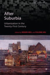 book After Suburbia: Urbanization in the Twenty-First Century (Global Suburbanisms)