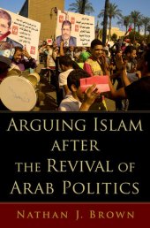 book Arguing Islam after the Revival of Arab Politics