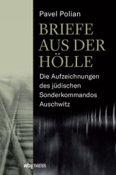 book Briefe aus der Hölle: Die Aufzeichnungen des jüdischen Sonderkommandos Auschwitz