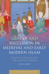 book Gender and Succession in Medieval and Early Modern Islam