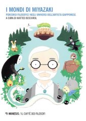 book I mondi di Miyazaki. Percorsi filosofici negli universi dell'artista giapponese