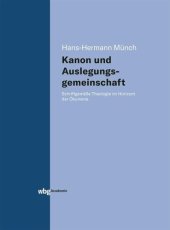 book Kanon und Auslegungsgemeinschaft: Schriftgemäße Theologie im Horizont der Ökumene