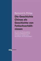 book Die Geschichte Chinas als Geschichte von Fetischverhältnissen