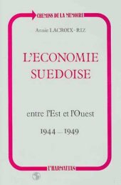 book L'économie suédoise entre l'Est et l'Ouest, 1944-1949: Neutralité et embargo, de la guerre au Pacte atlantique