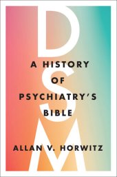 book DSM: A History of Psychiatry's Bible