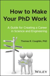 book How to Make Your PhD Work: A Guide for Creating a Career in Science and Engineering