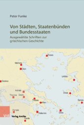 book Von Städten, Staatenbünden und Bundesstaaten: Ausgewählte Schriften zur griechischen Geschichte