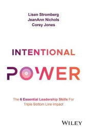 book Intentional Power: The 6 Essential Leadership Skills for Triple Bottom Line Impact