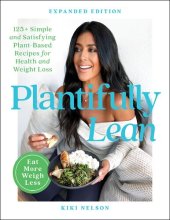 book Plantifully Lean: 125+ Simple and Satisfying Plant-Based Recipes for Health and Weight Loss: A Cookbook