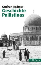 book Geschichte Palästinas: Von der osmanischen Eroberung bis zur Gründung des Staates Israel