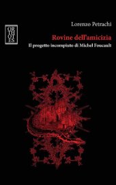 book Rovine dell'amicizia. Il progetto incompiuto di Michel Foucault