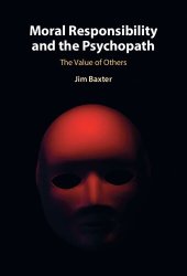 book Moral Responsibility and the Psychopath: The Value of Others