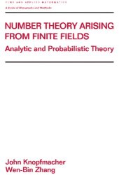 book Number Theory Arising From Finite Fields: Analytic And Probabilistic Theory