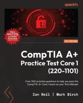 book CompTIA A+ Practice Test Core 1 (220-1101): Over 500 practice questions to help you pass the CompTIA A+ Core 1 exam on your first attempt