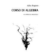 book Corso di algebra. Un approccio amichevole