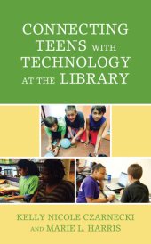 book Connecting Teens with Technology at the Library