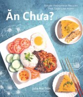 book Ăn Chưa : Simple Vietnamese Recipes That Taste Like Home