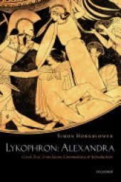 book Lykophron: Alexandra (Greek Text, Translation, Commentary, and Introduction)