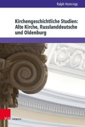 book Kirchengeschichtliche Studien: Alte Kirche, Russlanddeutsche und Oldenburg