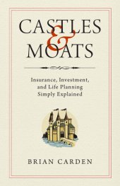 book Castles and Moats : Insurance, Investment, and Life Planning Simply Explained