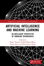 book Artificial Intelligence and Machine Learning: An Intelligent Perspective of Emerging Technologies (Innovations in Health Informatics and Healthcare)