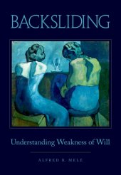 book Backsliding: Understanding Weakness of Will