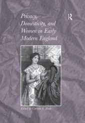 book Privacy, Domesticity, and Women in Early Modern England