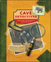 book Cave Detectives: Unraveling the Mystery of an Ice Age Cave