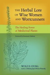 book The Herbal Lore of Wise Women and Wortcunners: The Healing Power of Medicinal Plants