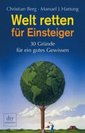 book Welt retten fur Einsteiger: 30 Grunde fur ein gutes Gewissen