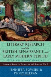 book Literary Research and the British Renaissance and Early Modern Period: Strategies and Sources (Literary Research: Strategies and Sources, Volume 8)