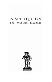 book Antiques in Your Home: A Book for the Small Collector of English Antiques