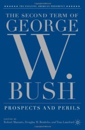 book The Second Term of George W. Bush: Prospects and Perils (The Evolving American Presidency)