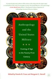 book Anthropology and the United States Military: Coming of Age in the Twenty-First Century