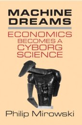 book Machine Dreams Economics Becomes a Cyborg Science