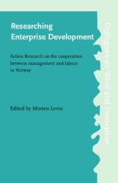 book Researching Enterprise Development: Action Research on the Cooperation Between Management and Labour in Norway (Dialogues on Work & Innovation)