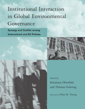 book Institutional Interaction in Global Environmental Governance: Synergy and Conflict among International and EU Policies (Global Environmental Accord: Strategies ... Sustainability and Institutional Innovation)