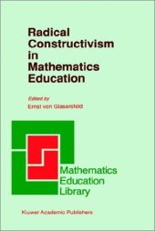 book Radical Constructivism in Mathematics Education (Mathematics Education Library)