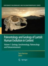 book Paleontology and Geology of Laetoli: Human Evolution in Context: Volume 1: Geology, Geochronology, Paleoecology and Paleoenvironment